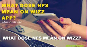 What Does NFS Mean on Wizz